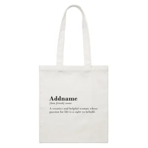 Best Friends Quotes Addname Best Friend Noun A Creative And Helpful Woman White Canvas Bag